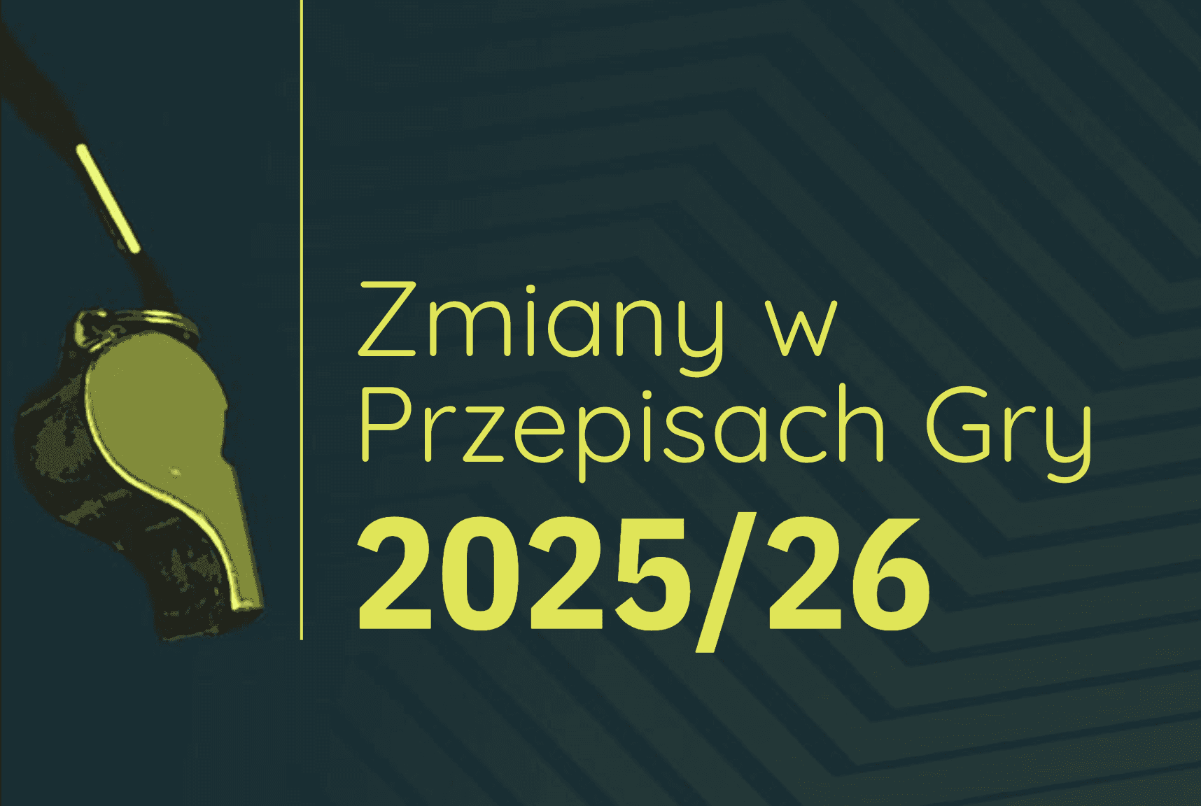 Cover image for Streszczenie zmian w Przepisach Gry na sezon 2025/26